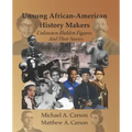 Unsung African-American History Makers: Unknown Hidden Figures And Their Stories
