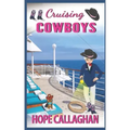 Cruising Cowboys: A Cruise Ship Cozy Mystery Novel