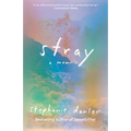 Stray: A Memoir