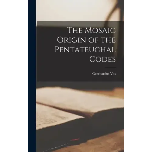 The Mosaic Origin of the Pentateuchal Codes