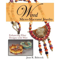 Wired Micro-Macramé Jewelry: Enhancing Fiber Designs with Wire