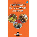 Food History 101: Fragments of Culinary History