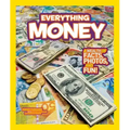 National Geographic Kids Everything Money: A Wealth of Facts, Photos, and Fun!