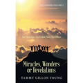 Miracles, Wonders or Revelations: You Choose Volume 1