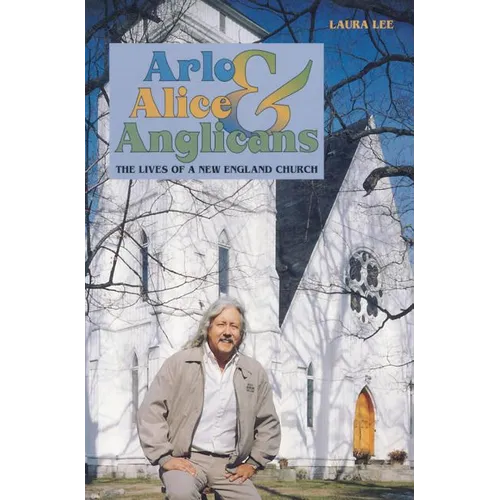 Arlo, Alice, and Anglicians: The Lives of a New England Church