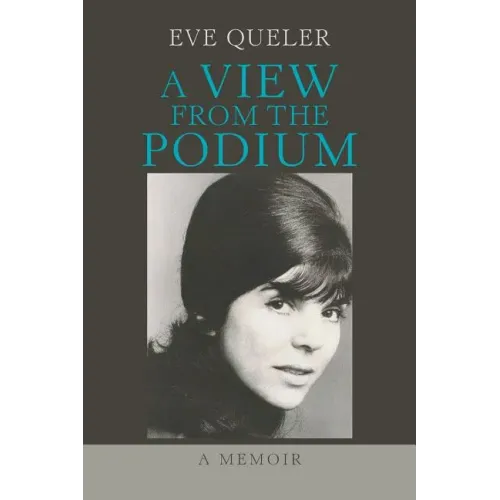 A View from the Podium: A Memoir