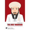 The Holy Warrior: Osama Bin Laden and his Jihadi Journey in the Soviet-Afghan War