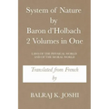 System of Nature by Baron d'Holbach 2 Volumes in One: Laws of the Physical World and of the Moral World