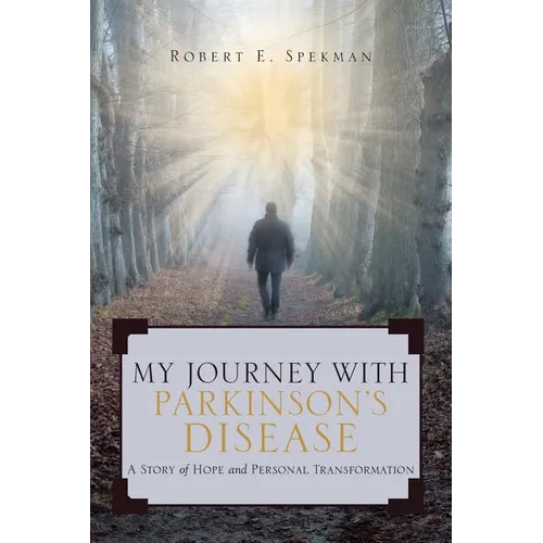 My Journey with Parkinson's Disease: A Story of Hope and Personal Transformation