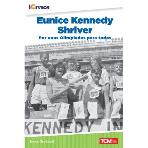 Eunice Kennedy Shriver: Por Unas Olimpiadas Para Todos