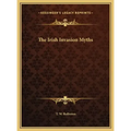 The Irish Invasion Myths