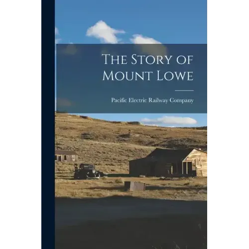 The Story of Mount Lowe