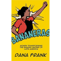 Bananeras: Women Transforming the Banana Unions of Latin America