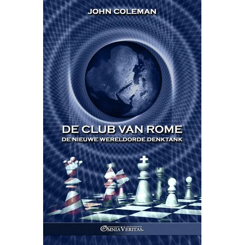 De Club van Rome: De Nieuwe Wereldorde Denktank