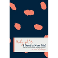 Holy Sh*t I Need a New Me: A 90 day Food & Exercise Tracker for People in Need of Change