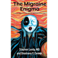 The Migraine Enigma: A Concise Explanation with Physician and Patient Perspectives