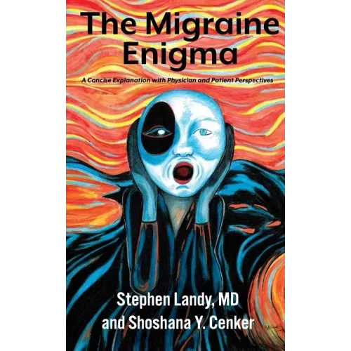 The Migraine Enigma: A Concise Explanation with Physician and Patient Perspectives