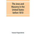The Jews and Masonry in the United States before 1810