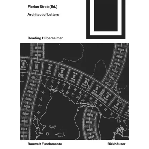 Architect of Letters: Reading Hilberseimer