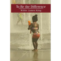 To Be the Difference