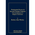 Penitential Prayer in Second Temple Judaism: The Development of a Religious Institution