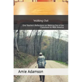 Walking Out: One Teacher's Reflections on Walking Out of the Classroom to Walk America