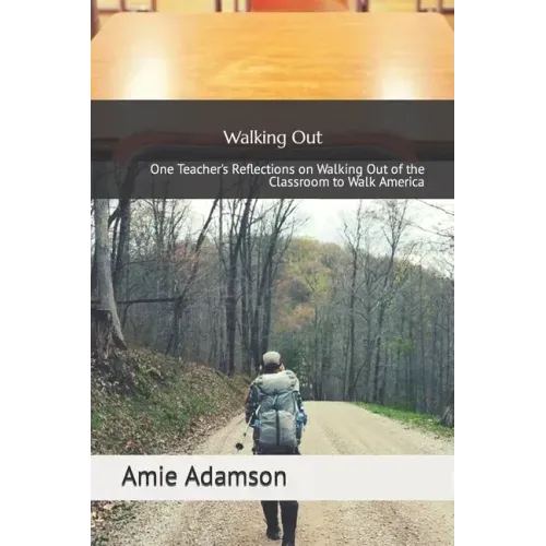 Walking Out: One Teacher's Reflections on Walking Out of the Classroom to Walk America
