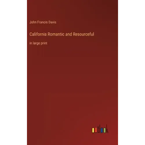 California Romantic and Resourceful: in large print