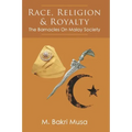 Race, Religion, And Royalty: The Barnacles On Malay Society