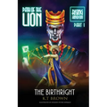 Path of the Lion: Rising Kingdom Part One The Birthright