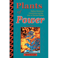 Plants of Power: Native American Ceremony and the Use of Sacred Plants