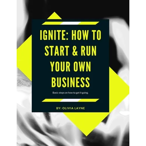 Ignite: How to start & Run your business
