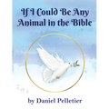 If I Could Be Any Animal in the Bible