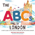 The ABCs of London: A first guide to the capital of England and the United Kingdom