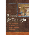 Blood for Thought: The Reinvention of Sacrifice in Early Rabbinic Literature