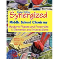 Student Edition: Synergized Middle School Chemistry: Matter's Phases and Properties & Elements and Interactions
