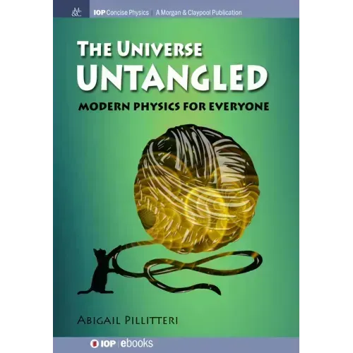 The Universe Untangled: Modern Physics for Everyone