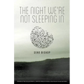 The Night We're Not Sleeping in