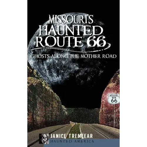 Missouri's Haunted Route 66: Ghosts Along the Mother Road