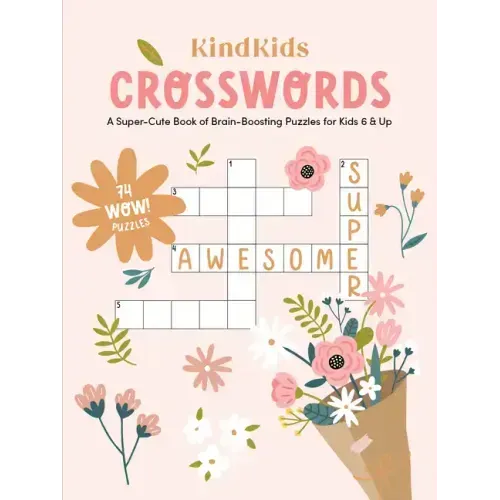 Kindkids Crosswords: A Super-Cute Book of Brain-Boosting Puzzles for Kids 6 & Up