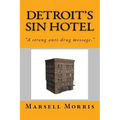 Detroit's Sin Hotel: "If you like the Donald Goines style of writing, you'll love this story."