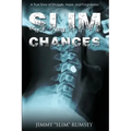 Slim Chances: A True Story of Struggle, Hope, and Forgiveness
