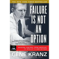 Failure Is Not an Option: Mission Control from Mercury to Apollo 13 and Beyond