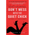 Don't Mess With The Quiet Chick - Uncensored Street Lit Erotica