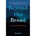 Beyond the Bread: Two Worlds, One Witness