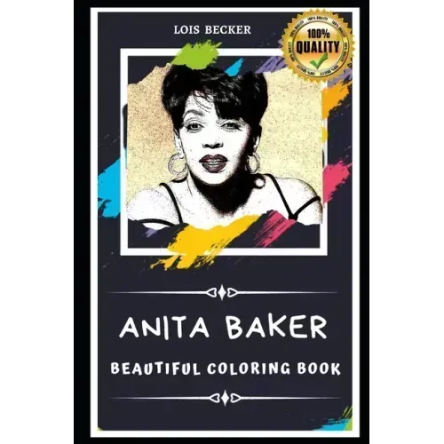 Anita Baker Beautiful Coloring Book: Stress Relieving Adult Coloring Book for All Ages