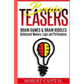 Brain Teasers: Brain Games & Brain Riddles - Bulletproof Memory, Logic and Performance