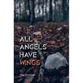 All Angels Have Wings