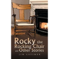 Rocky the Rocking Chair and Other Stories