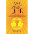 A Bit About Life: A Collection of short poems about life, love & death and everything in between